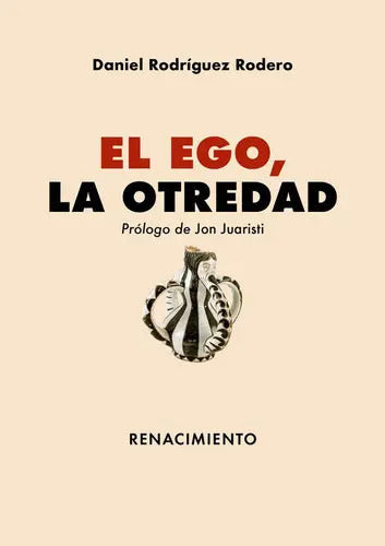 Portada de El Ego, La Otredad, De Rodriguez Rodero, Daniel. Editorial Renacimiento, Tapa Blanda En Español