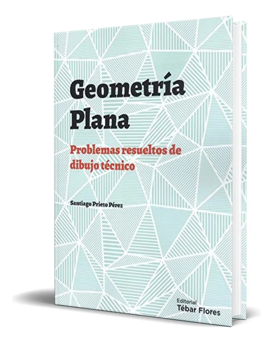 Portada de Libro Geometría Plana [ Problemas Resueltos De Dibujo ]