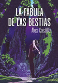 Portada de Libro La Fabula De Las Bestias [ Alex Castillo ] Original