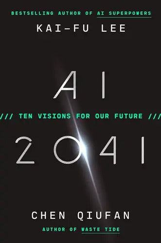 Portada de Ai 2041: Ten Visions For Our Future, De Kai-fu Lee. Editorial Currency, Tapa Dura En Inglés, 2021