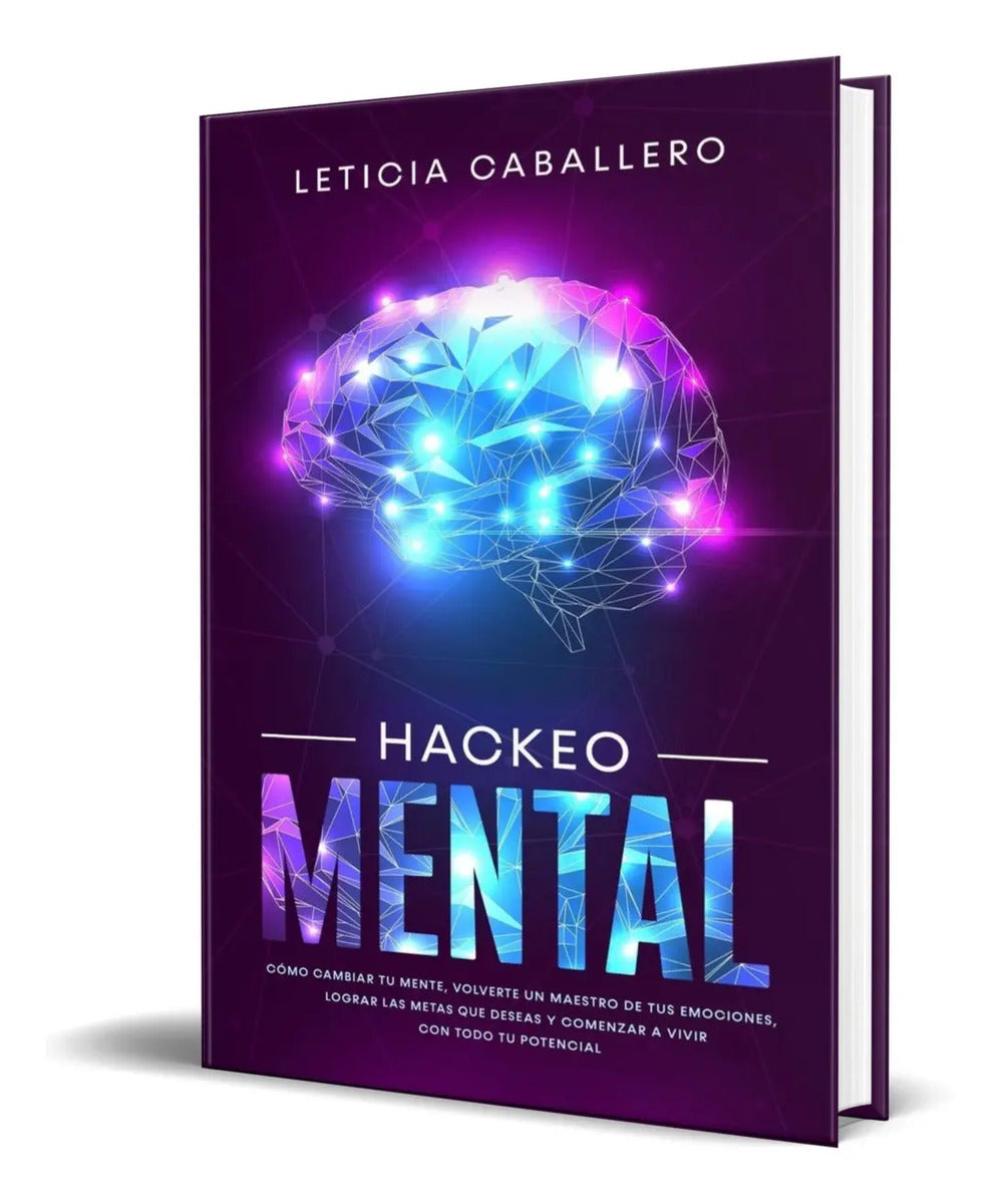 Portada de Libro Hackeo Mental [ Como Cambiar Tu Mente ] Original