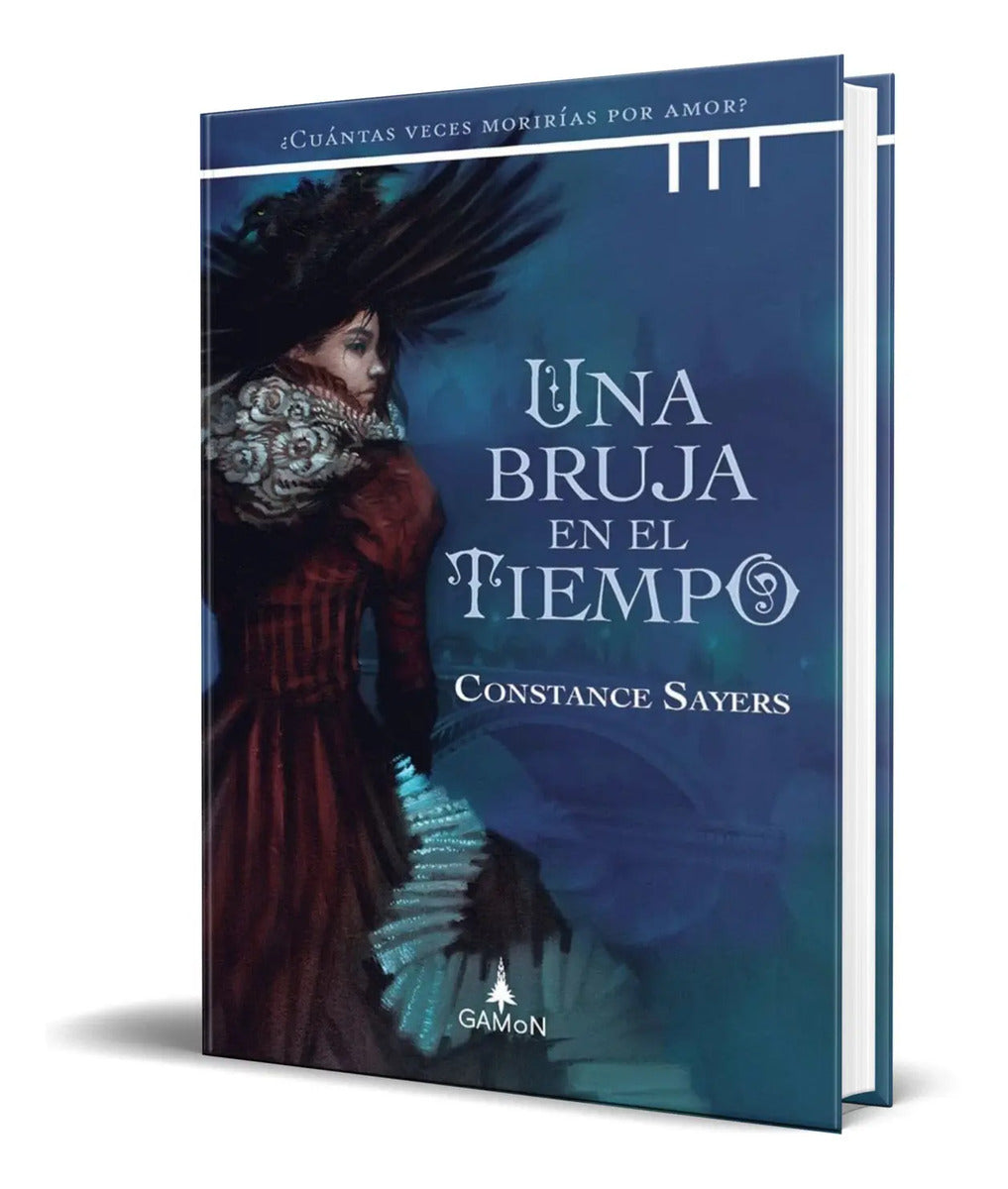 Portada de Una Bruja En El Tiempo [ Cuántas Veces Morirías Por Amor ]