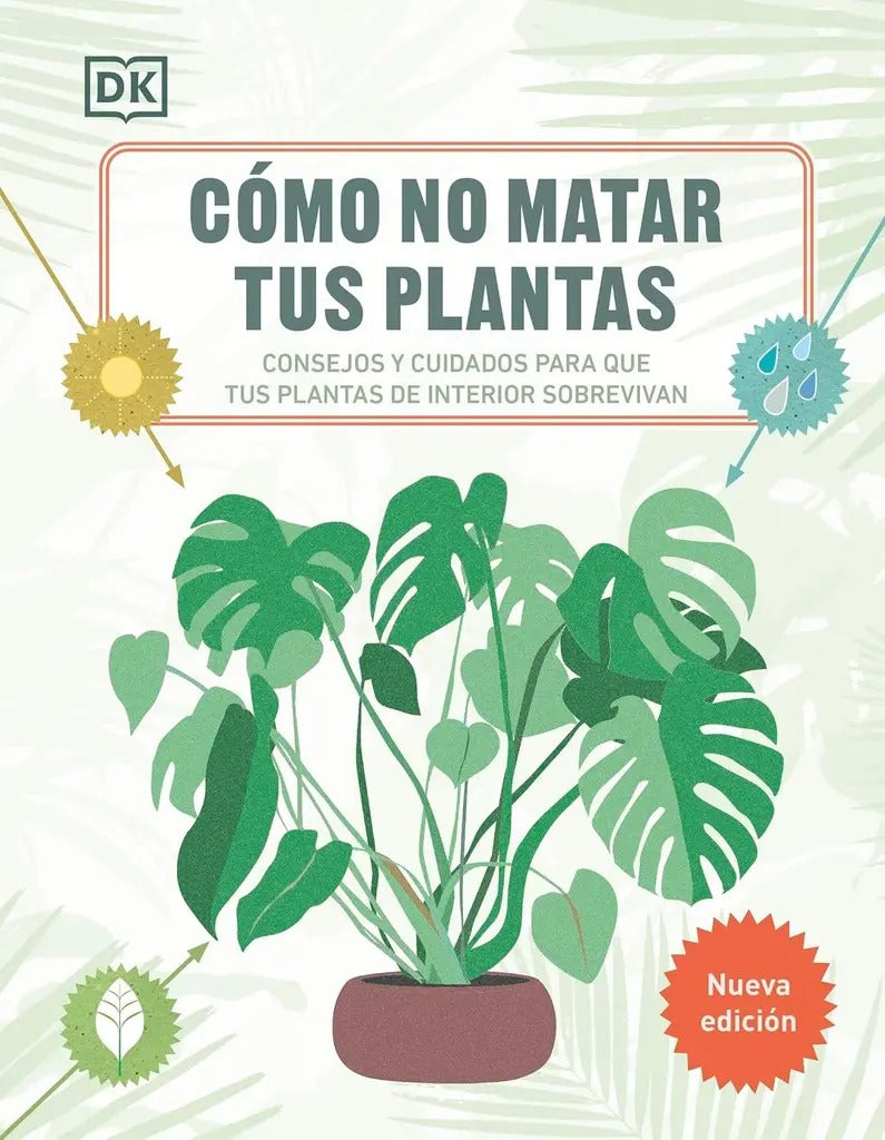 Portada de Como No Matar Tus Plantas, De Veronica Peerless. Editorial Dk, Tapa Blanda, Edición 1 En Español