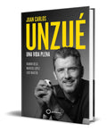 Portada de Libro Juan Carlos Unzué [ Una Vida Plena ] Original