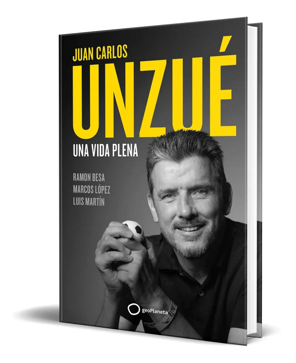 Portada de Libro Juan Carlos Unzué [ Una Vida Plena ] Original
