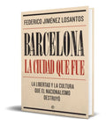 Portada de Barcelona Fue [ La Cultura Que El Nacionalismo Destruyo ]
