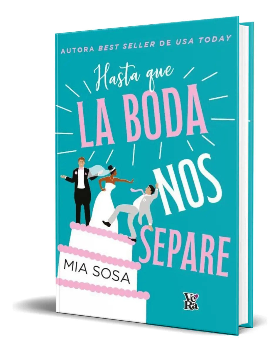 Portada de Libro Hasta Que La Boda Nos Separe [ Mia Sosa ] Original, De Mia Sosa. Editorial Vr Europa, Tapa Blanda En Españo…