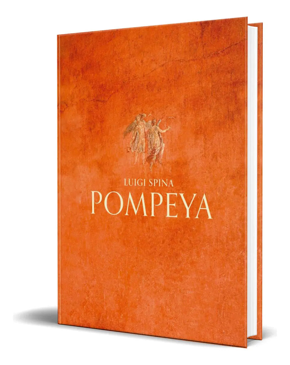 Portada de Libro Pompeya [ Luigi Spina ] Original, De Luigi Spina. La Fábrica Editorial, Tapa Dura En Español, 2023