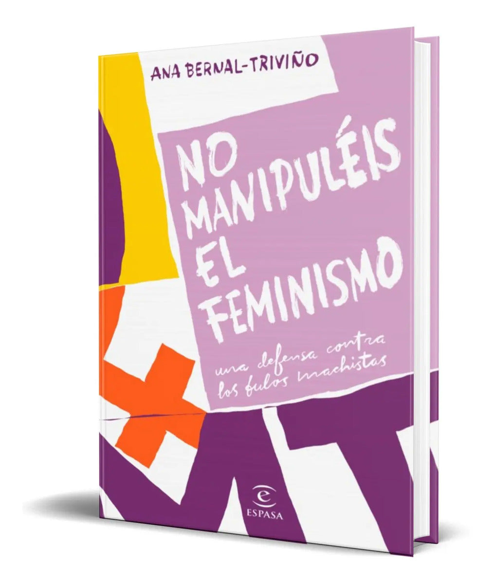 Portada de No Manipuléis El Feminismo [ Ana Bernal Triviño ] Original