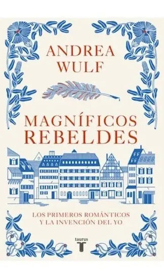 Portada de Libro Magníficos Rebeldes - Andrea Wulf - Taurus