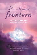 Portada de La Última Frontera: Una Exploración Del Más Allá Y La Transformación De Nuestro Miedo A La Muerte, De Julia Assan…