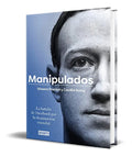 Portada de Manipulados [ La Batalla De Facebook Por La Dominación ]
