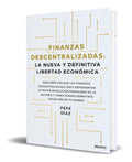 Portada de Libro Finanzas Descentralizadas La Nueva Libertad Económica
