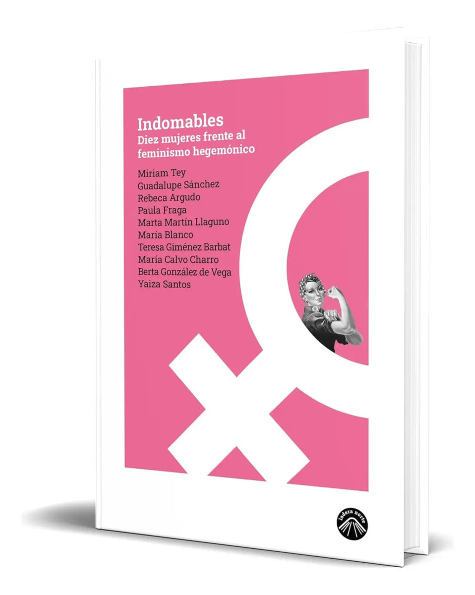 Portada de Libro Indomables Diez Mujeres Frente Al Feminismo Hegemónico