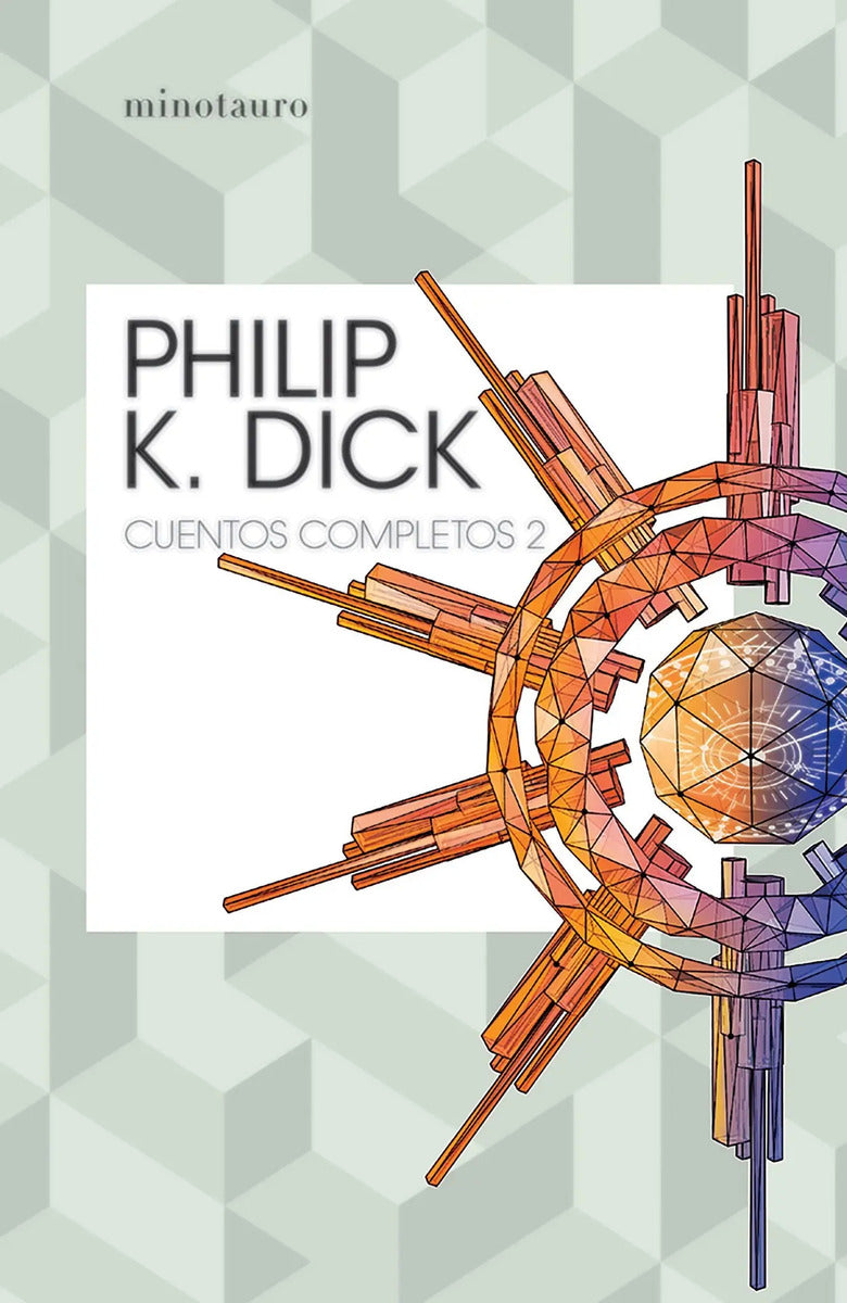 Portada de Cuentos Completos Ii (philip K. Dick ), De Dick, Philip K.. Bibliotecas De Autor ¦ Serie Philip K. Dick Editorial…