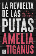 Portada de Libro La Revuelta De Las Putas Tiganus, Amelia Tapa Blanda.