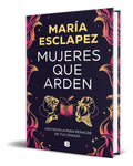 Portada de Libro Mujeres Que Arden [ María Esclapez ] Original