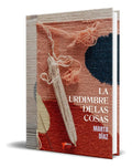 Portada de Libro La Urdimbre De Las Cosas [ Marta Díaz Caso ] Original, De Marta Díaz Caso. Editorial Libros Del Aire, Tapa…