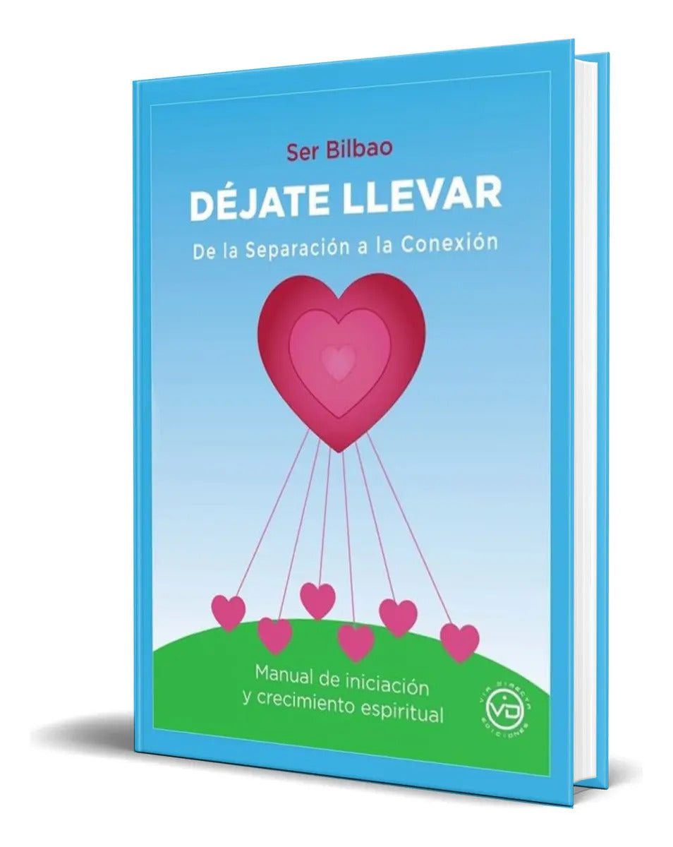 Portada de Libro Déjate Llevar. De La Separación A La Conexión Original, De Sergio Bilbao. Editorial Via Directa, Tapa Bland…