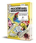 Portada de Libro Ficcion Para Multitudes [ Luis Artigue ] Original