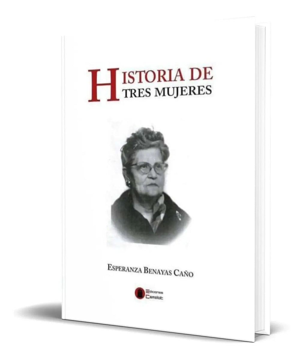 Portada de Libro Historia De Tres Mujeres [ Esperanza Benayas Caño ]