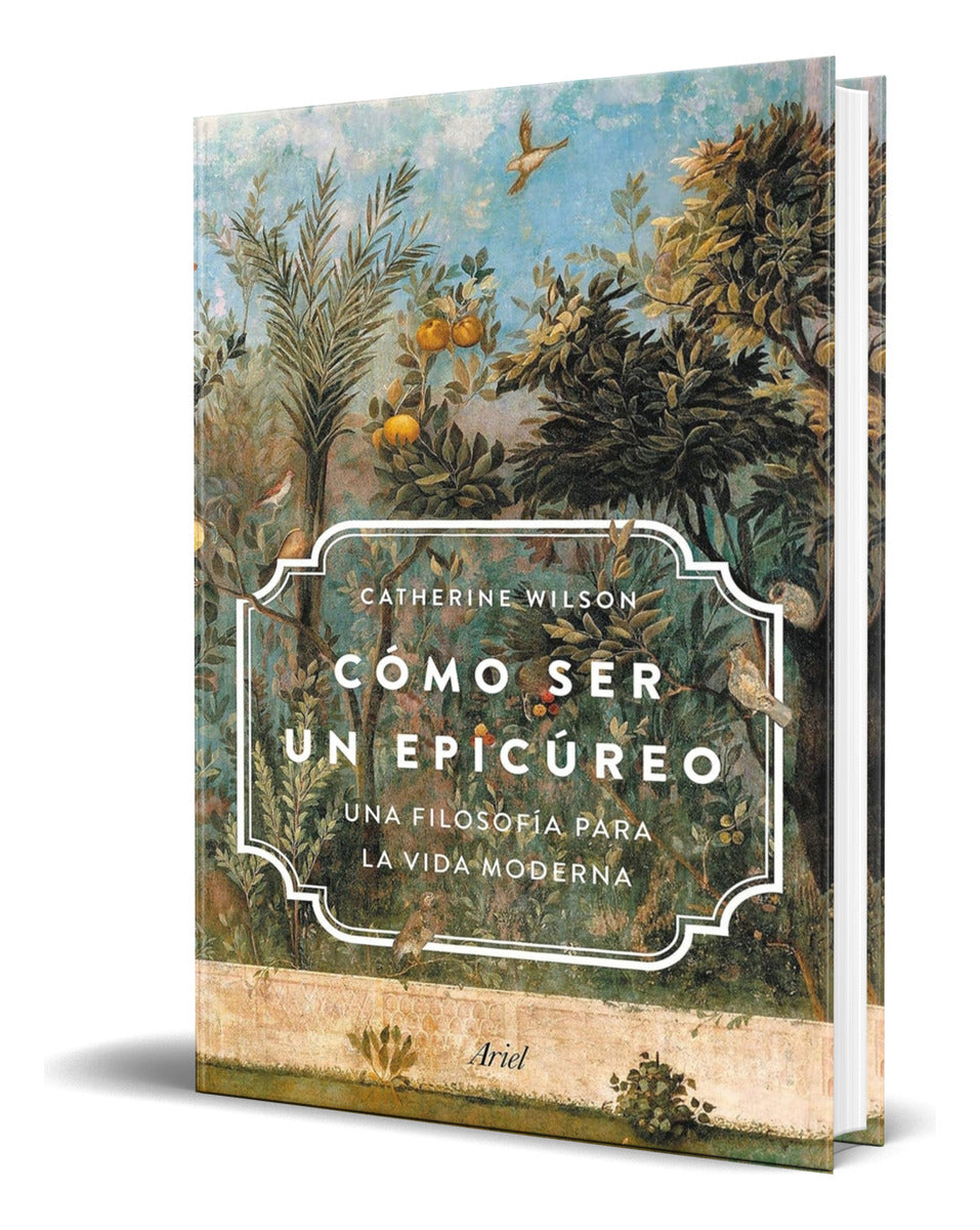 Portada de Libro Cómo Ser Un Epicúreo [ Catherine Wilson ] Original