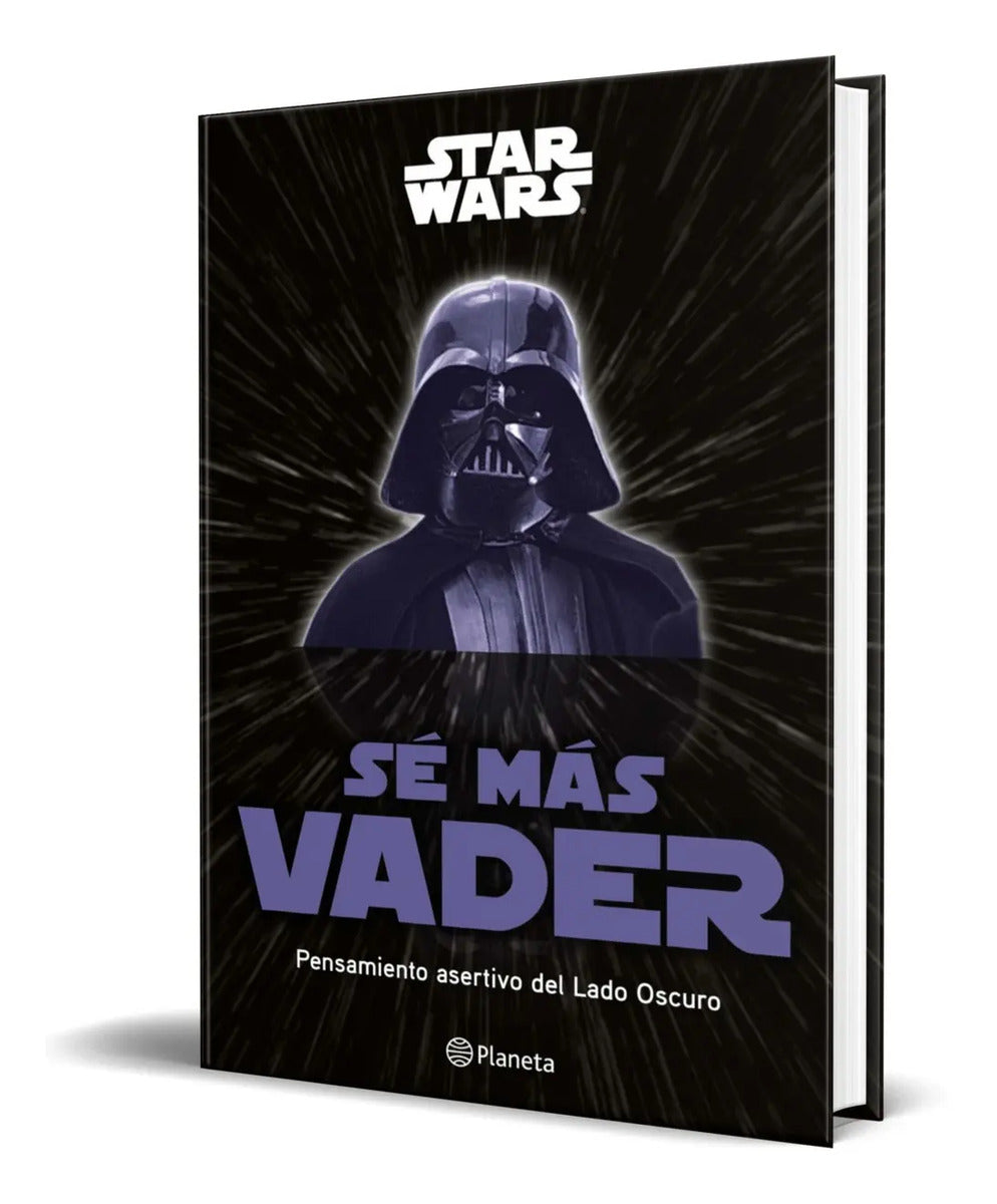 Portada de Sé Más Vader [ Pensamiento Del Lado Oscuro ] Pasta Dura