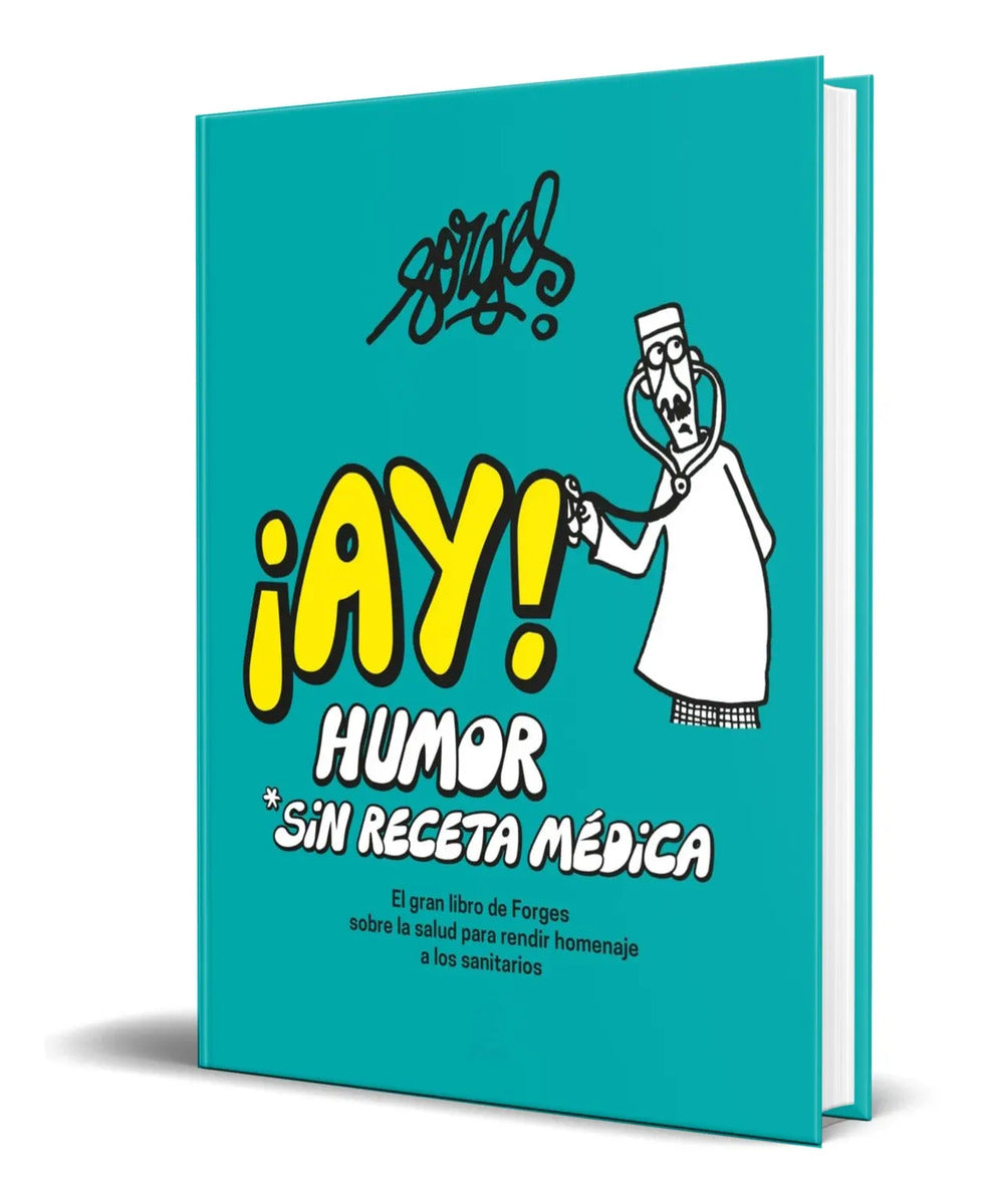 Portada de Libro ¡ay! Humor Sin Receta Médica [ Forges ] Original