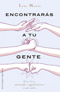 Portada de Encontraras A Tu Gente, De Lane Moore. Editorial Obelisco, Edición 1 En Español