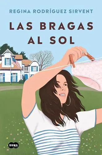 Portada de Las Bragas Al Sol (suma), De Regina Rodriguez Sirvent., Vol. 1. Editorial Suma, Tapa Pasta Blanda, Edición 1 En E…
