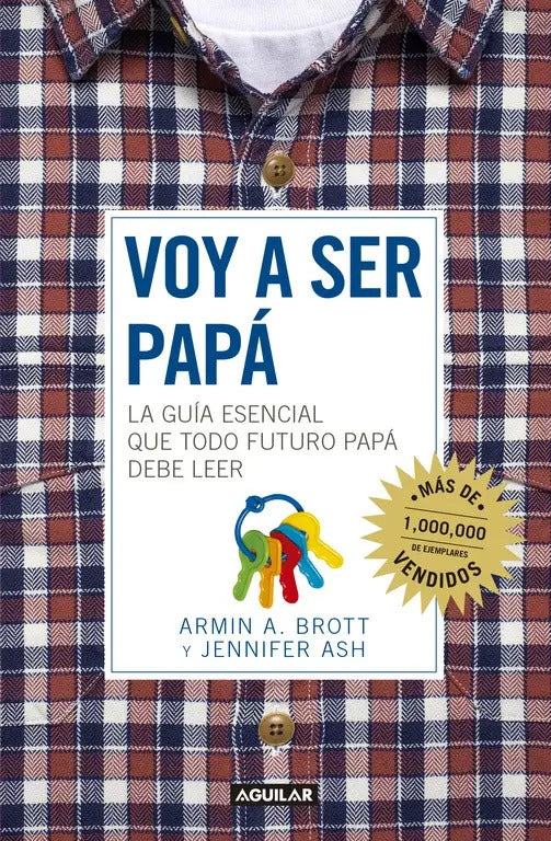 Portada de Voy A Ser Papá: La Guía Esencial Que Todo Futuro Papá Debe De Leer, De Ash, Jennifer. Paternidad Editorial Aguila…