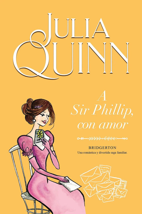 Portada de Bridgerton 5: A Sir Phillip, Con Amor: Una Romántica Y Divertida Saga Familiar, De Julia Quinn. Serie Bridgerton,…