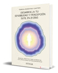 Portada de Libro Desarrolla Tu Sensibilidad Y Percepción Sutil En Días, De Teresa Borotau. Editorial Ediciones Isthar Luna S…