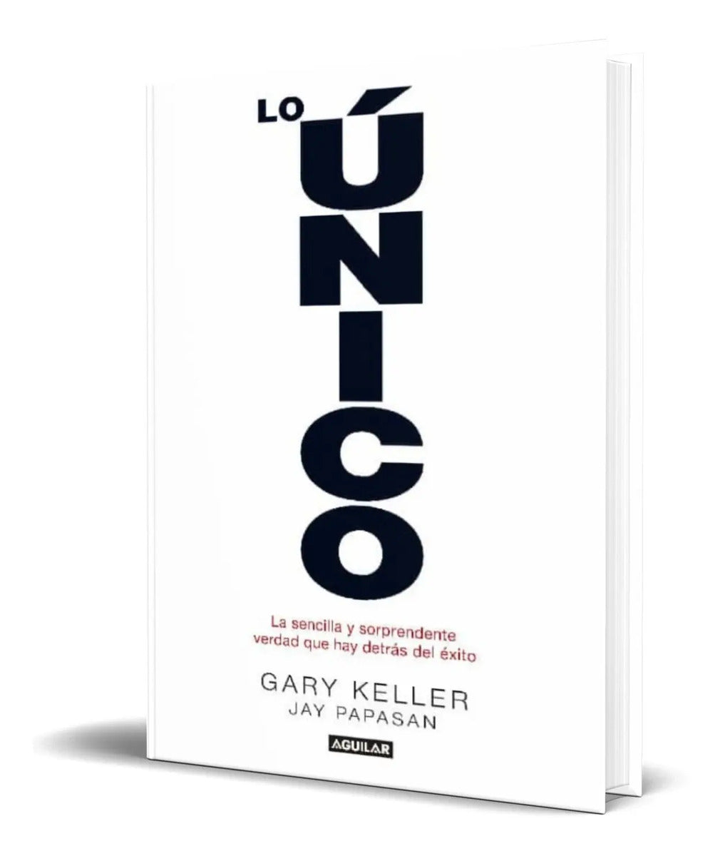 Portada de Libro Lo Unico [ La Verdad Que Hay Detras Del Exito] Gary K.