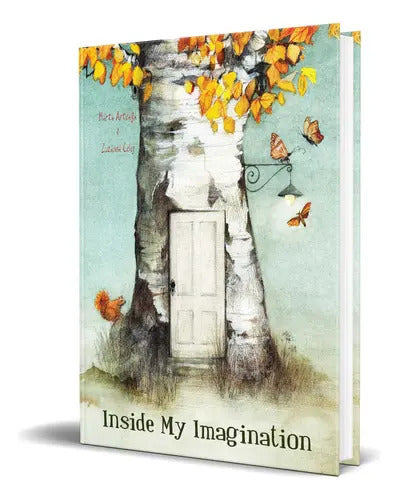 Portada de Inside My Imagination, De Marta Arteaga. Editorial Cuento De Luz Sl, Tapa Dura En Inglés, 2013