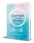 Portada de Libro Cortando Los Lazos Que Atan Phyllis Krystal Original