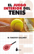 Portada de El Juego Interior Del Tenis (n.p.), De Gallwey, W. Timothy. Editorial Editorial Sirio, Tapa Blanda En Español, 20…