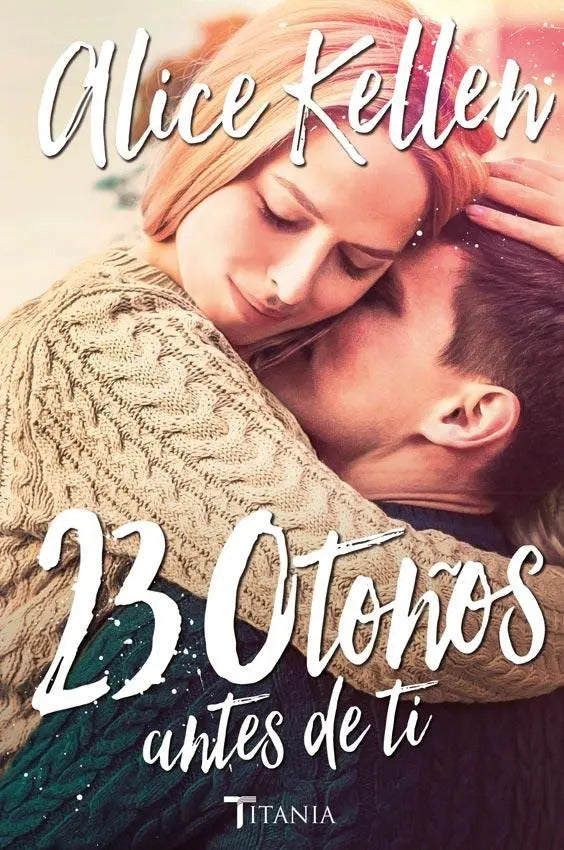 Portada de 23 Otoños Antes De Ti (volver A Ti 2) - Kellen, Alice