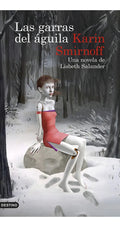 Portada de Las Garras Del Aguila Serie Millennium, De Karin Smirnoff. Editorial Destino Libros En Español