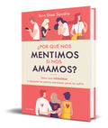 Portada de Libro Por Qué Nos Mentimos Si Nos Amamos [ Original ]