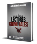 Portada de El Club De Los Lectores Criminales, De Carlos Garcia Miranda. Editorial Planeta, Tapa Blanda En Español, 2018