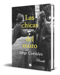 Portada de Libro Las Chicas Del Muro [ Jorge Corrales ] Original