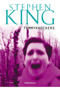 Portada de Los Tommyknockers, De Stephen King., Vol. 1.0. Editorial Debolsillo, Tapa Blanda, Edición 1.0 En Español, 2003