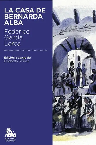 Portada de Casa De Bernarda Alba, La, De Federico García Lorca. Editorial Austral, Tapa Blanda En Español