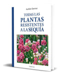 Portada de Libro Todas Las Plantas Resistentes A La Sequía [ Original ]