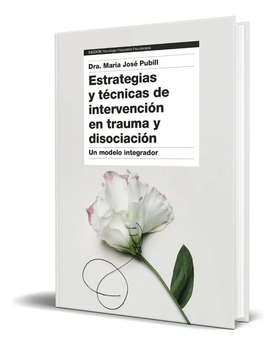 Portada de Estrategias Y Técnicas De Intervención En Trauma, De Dra. María José Pubill. Editorial Ediciones Paidós, Tapa Bla…