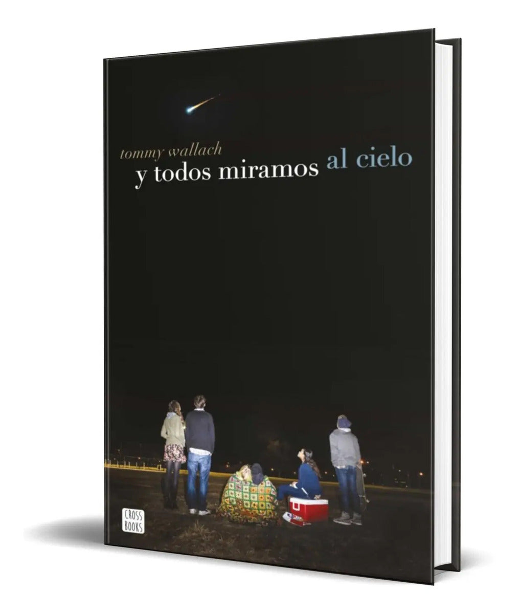 Portada de Libro Y Todos Miramos Al Cielo [ Tommy Wallach ] Original