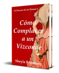 Portada de Libro Cómo Complacer A Un Vizconde [ Original ]