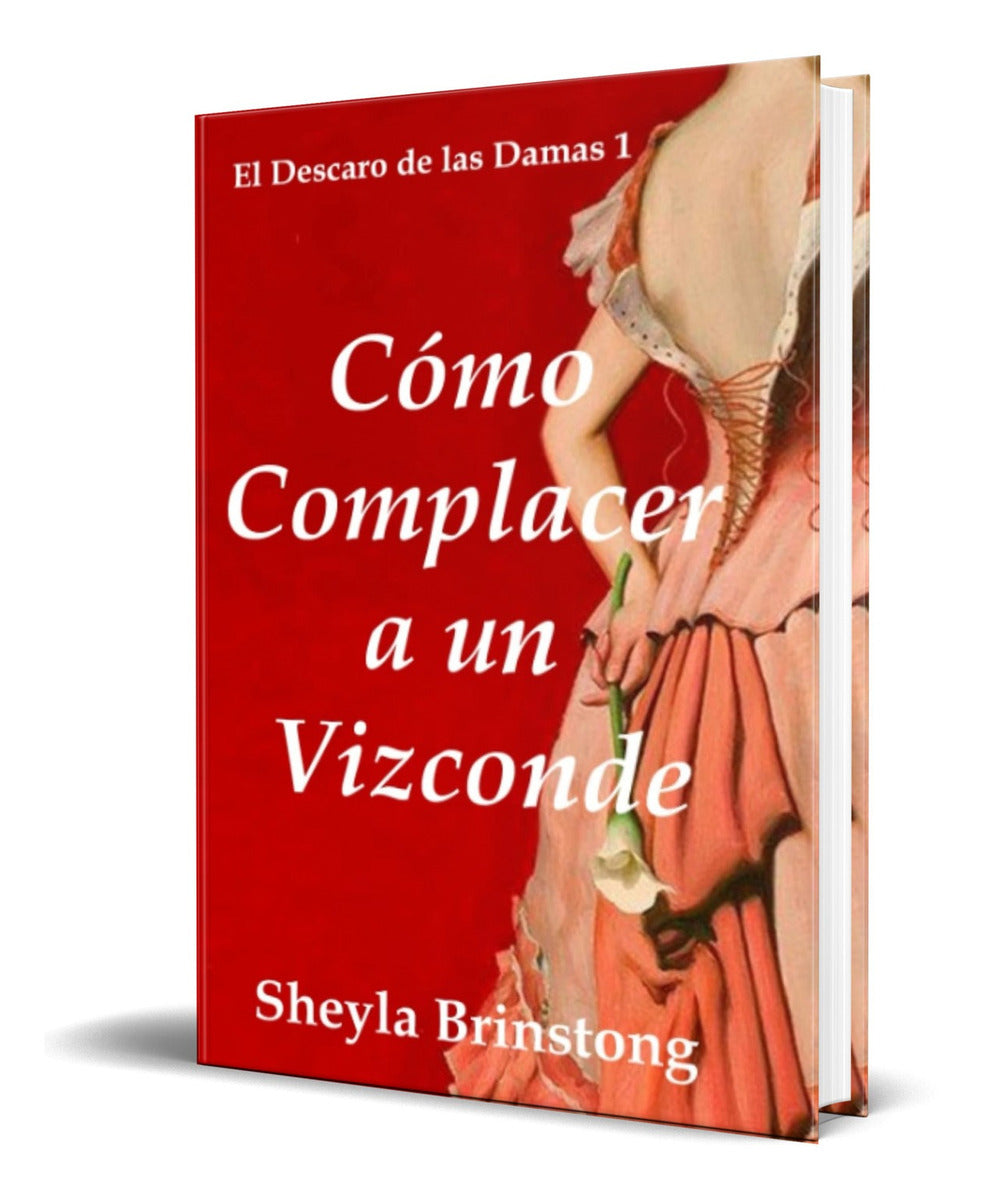 Portada de Libro Cómo Complacer A Un Vizconde [ Original ]