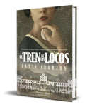 Portada de Libro El Tren De Los Locos [ Patxi Irurzun ] Original